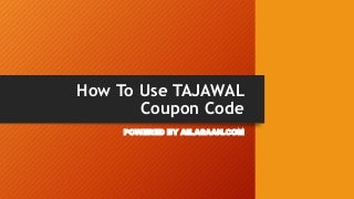 howtotajawalcouponcodeuae-190705043743-t