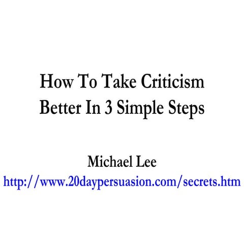How To Take Criticism Better In 3 Simple Steps