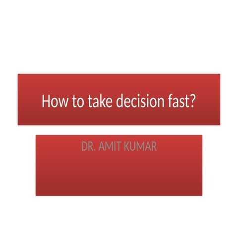 How to take decison fast in your life ?.pptx
