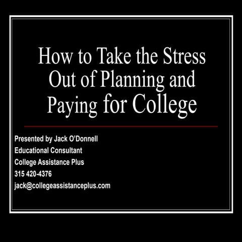 How To Take The Stress Out Of Planning and Paying for College