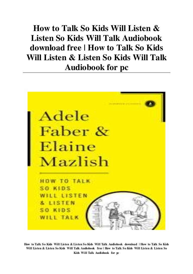 How to Talk So Kids Will Listen & Listen So Kids Will Talk