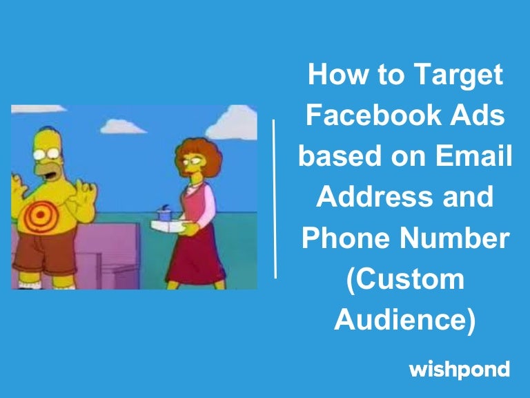 How To Target Facebook Ads Based On Email Address And Phone Number C