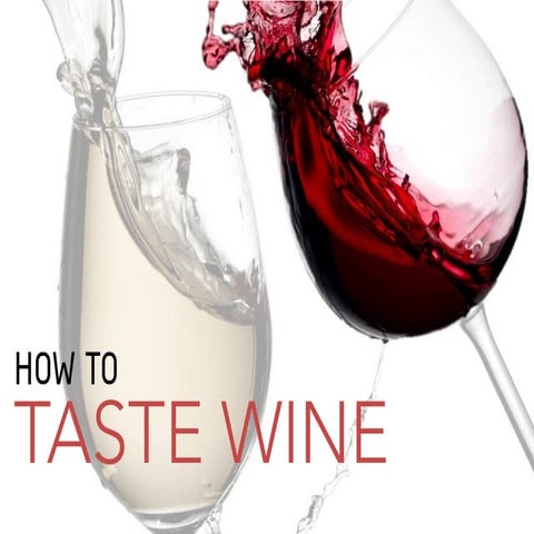 HOW TO TASTE WINE - SAMPLE OF PRESENTATION