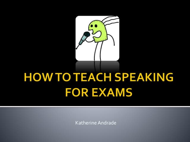 How to teach speaking for exams | PPT