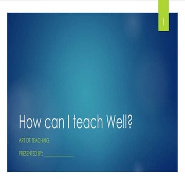 How to teach well, How can I teach well, Art of Teaching