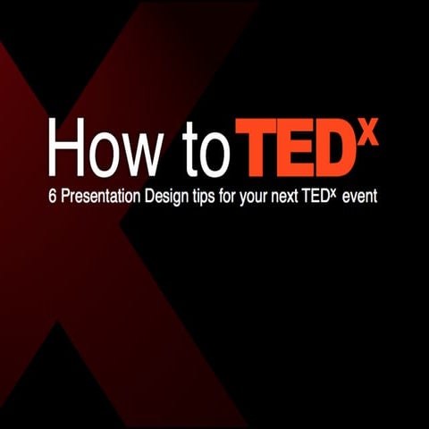 How to TEDx [Presentation Design Tips] - #TED #TEDX