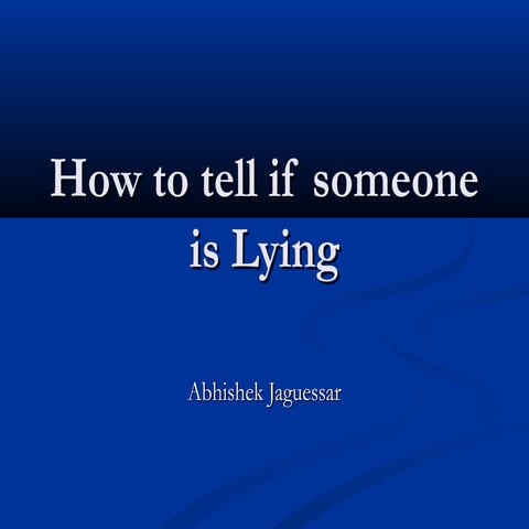 How to tell if someone is lying?