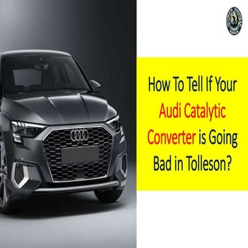 How to Tell if your Audi Catalytic Converter is Going Bad in Tolleson