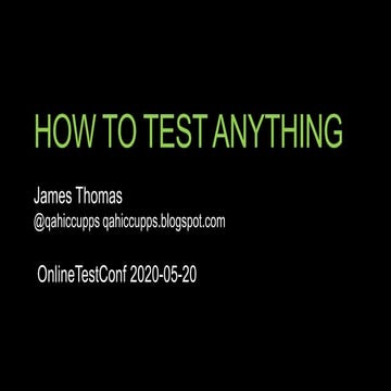 How to Test Anything