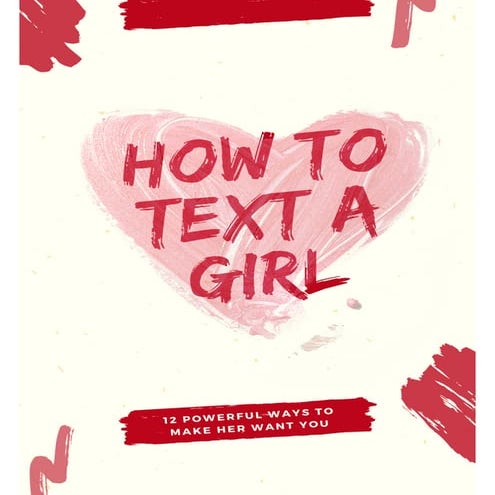 How To Text A Girl And Let Her WANT YOU