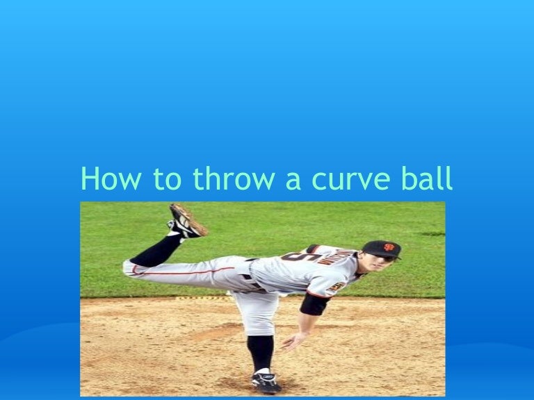 How to throw a curve ball