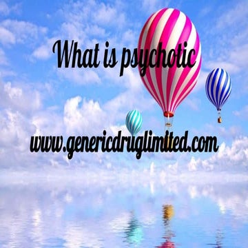 How to treat psychotic