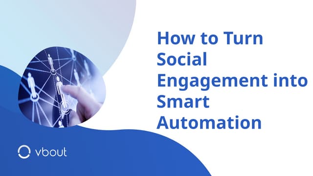How to Turn Social Engagement into Smart Automation