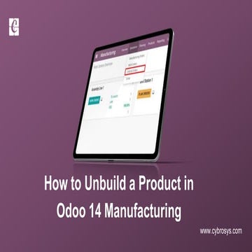 How to Unbuild a Product in Odoo 14 Manufacturing?