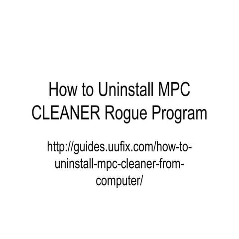 How to uninstall mpc cleaner rogue program