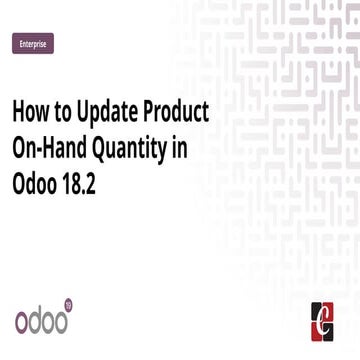 How to Update Product On-Hand Quantity in Odoo 18.2