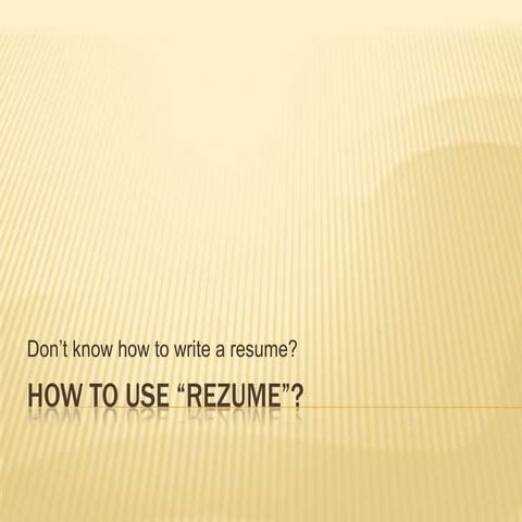 How To Use rezume