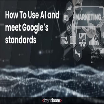 How To Use AI & Meet Google's Standards. | PDF