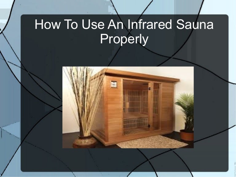 How to use an infrared sauna properly