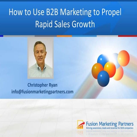 How to Use B2B Marketing to Propel Rapid Sales Growth