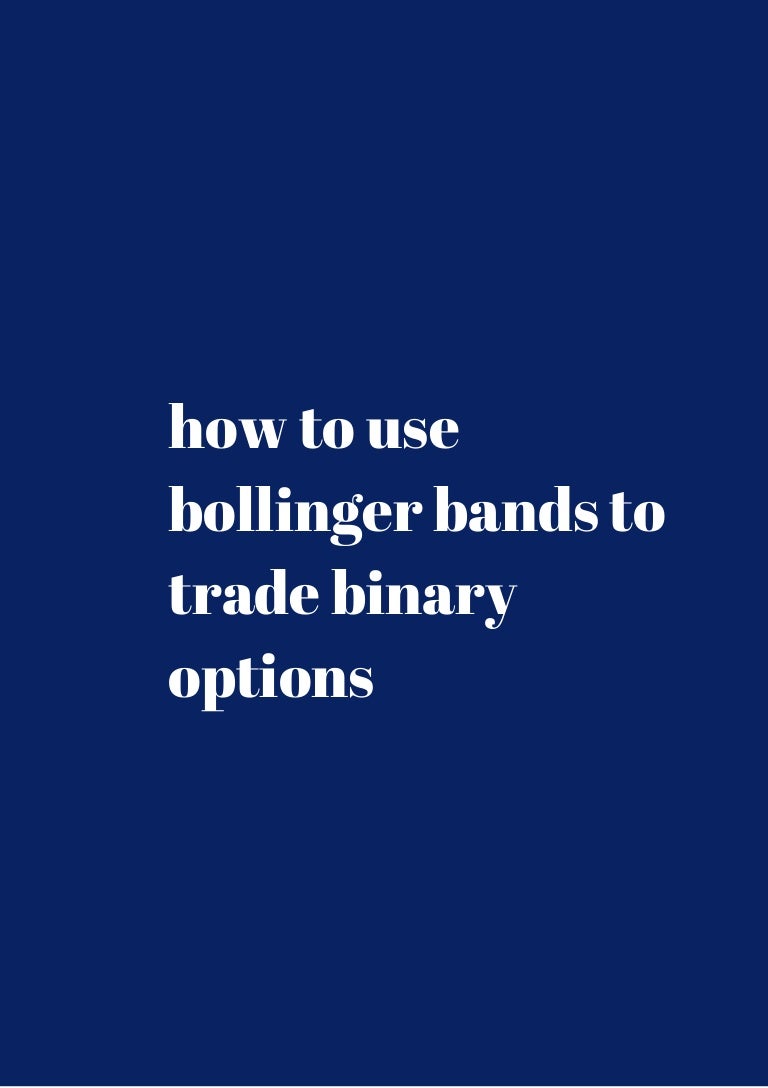 Trading binary options with bollinger bands