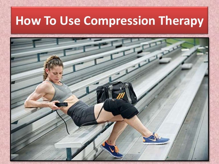 How to use compression therapy