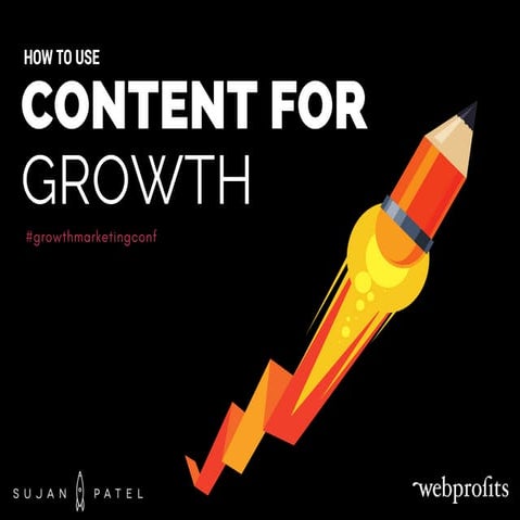  How to use Content for Growth #GrowthMarketingConf 