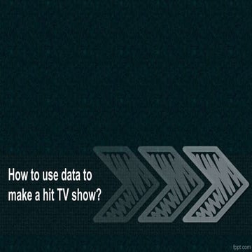 How to use data to make a hit tv show