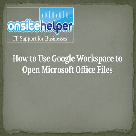 How to Use Google Workspace to Open Microsoft Office Files