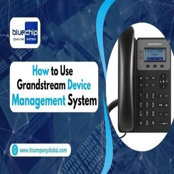 How to Use Grandstream Device Management System