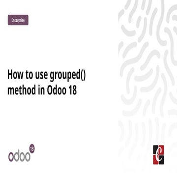 How to use grouped() method in Odoo 18 - Odoo Slides