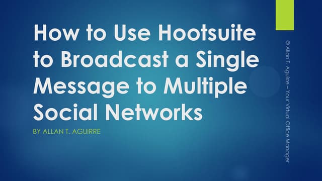 How To Use Hootsuite To Broadcast A Single Message To Multiple Social Networks Ppt How To Use Hootsuite To Broadcast A Single Message To Multiple Social Networks Ppt