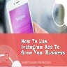 How To Use Instagram Ads To Grow Your Business (1).pdf