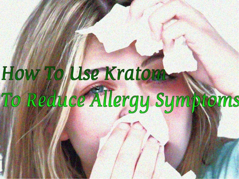 How to use Kratom to reduce allergy symptoms