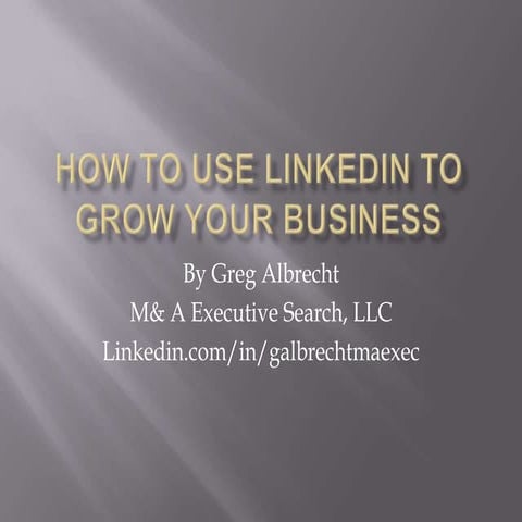 How To Use Linked In To Grow Your Business