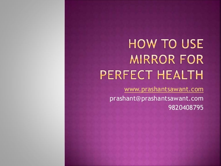 How to use mirror for perfect health