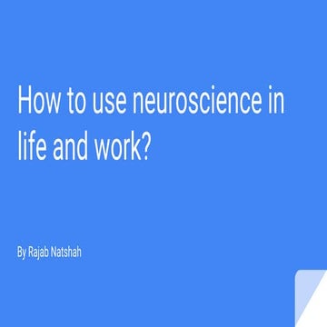 How to use neuroscience in life and work part 1 | PPT