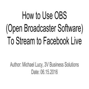 How to use OBS (open broadcaster software) to stream to facebook live