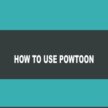 HOW TO USE POWTOON
