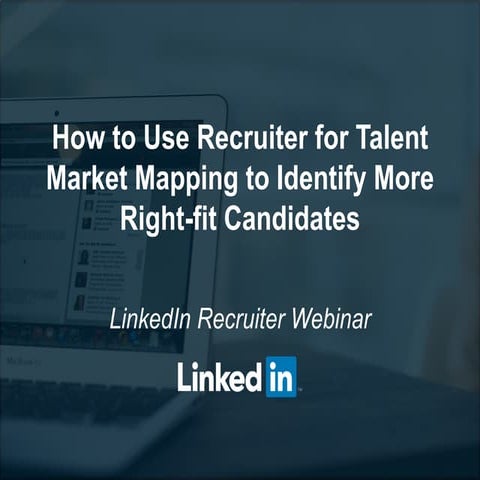 How to use recruiter for talent market mapping to identify more right fit can...