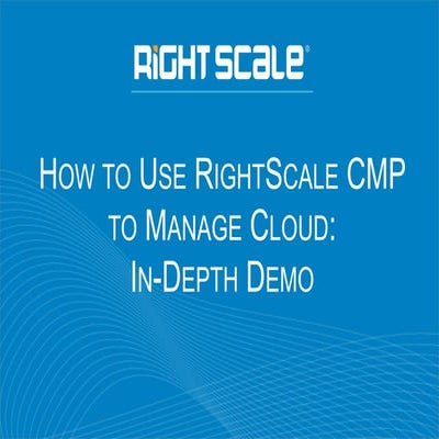 How to Use RightScale CMP to Manage Cloud: In-Depth Demo