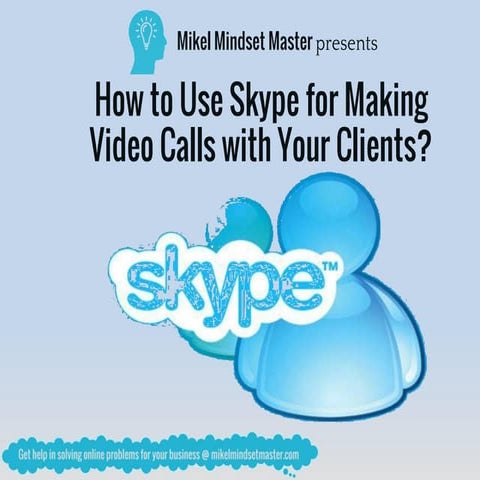 How to Use Skype for Making Video Calls with Your Clients?
