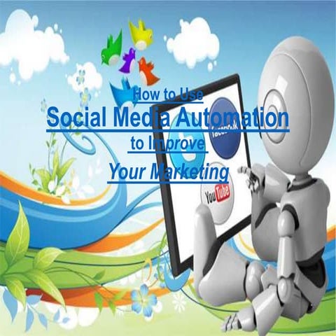 How To Use Social Media Automation To Improve Your Marketing