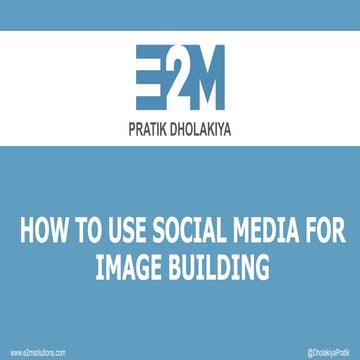 How to Use Social Media for Image Building and Personal Branding
