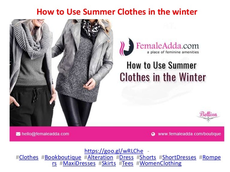 How to use summer clothes in the winter