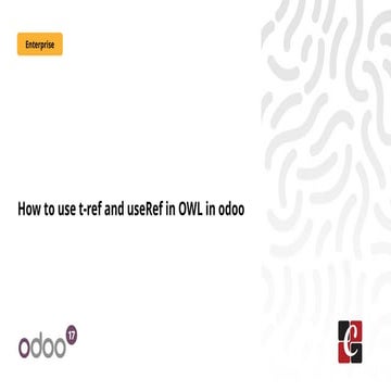 How to use t-ref and useRef in OWL in Odoo 17 | PPT