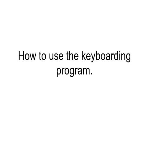 How to use the keyboarding program