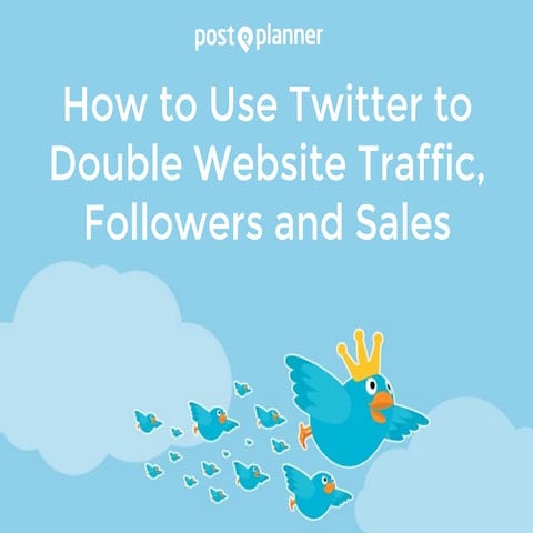 How to use Twitter to Double Website Traffic, Followers and Sales