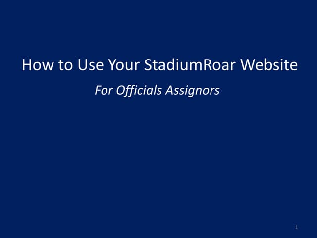 How to Use Your StadiumRoar Website - For Officials Assignors