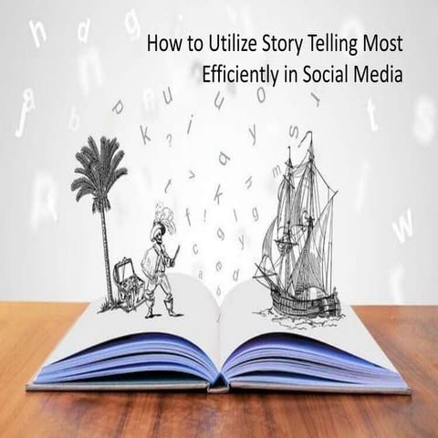 How to Utilize Storytelling most Efficiently in Social Media 